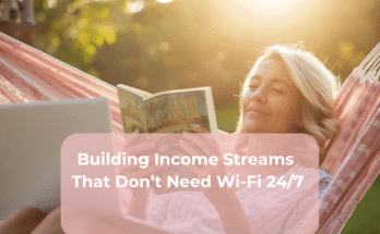 Building Income Streams That Don’t Need Wi-Fi 24/7