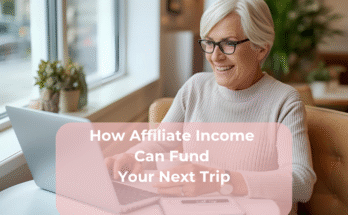 How Affiliate Income Can Fund Your Next Trip