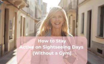How to Stay Active on Sightseeing Days (Without a Gym)