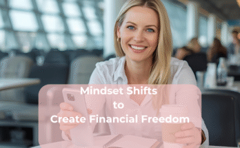 Mindset Shifts to Create Financial Freedom