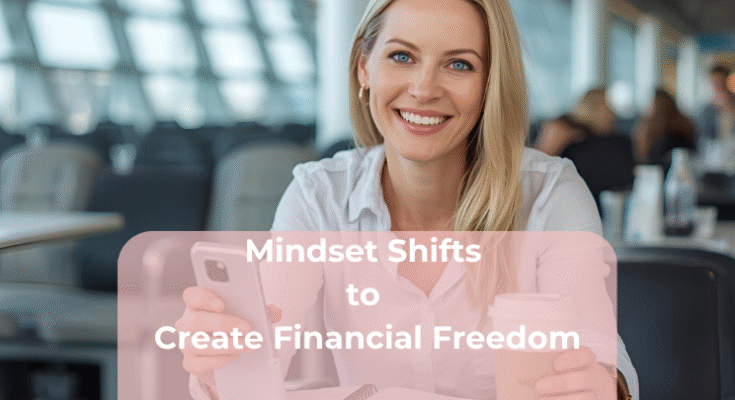 Mindset Shifts to Create Financial Freedom
