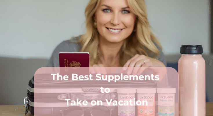 The Best Supplements to Take on Vacation
