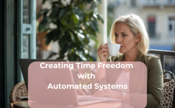 Creating Time Freedom with Automated Systems