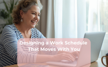 Designing a Work Schedule That Moves With You