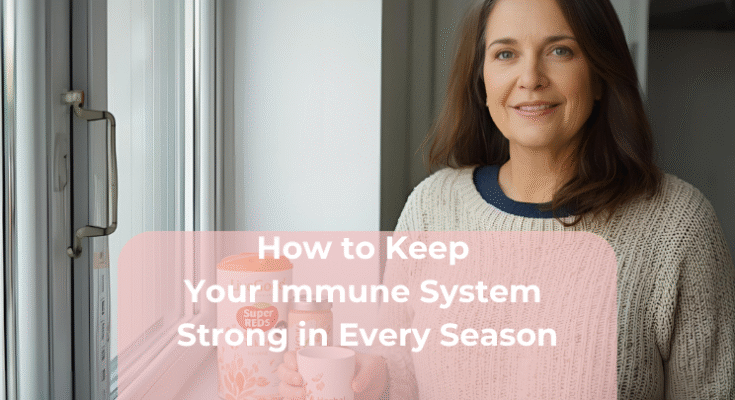 How to Keep Your Immune System Strong in Every Season