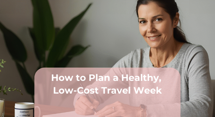 How to Plan a Healthy, Low-Cost Travel Week