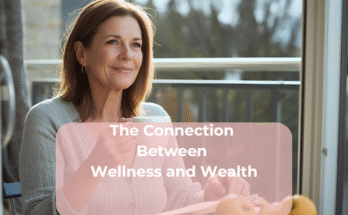 The Connection Between Wellness and Wealth