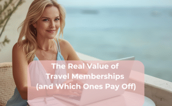 The Real Value of Travel Memberships (and Which Ones Pay Off)