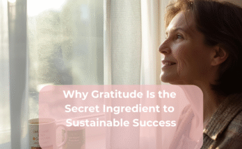 Why Gratitude Is the Secret Ingredient to Sustainable Success