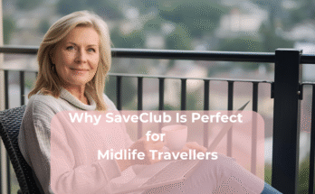Why SaveClub Is Perfect for Midlife Travellers