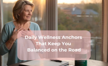Daily Wellness Anchors That Keep You Balanced on the Road