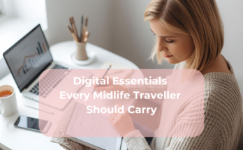 Digital Essentials Every Midlife Traveller Should Carry