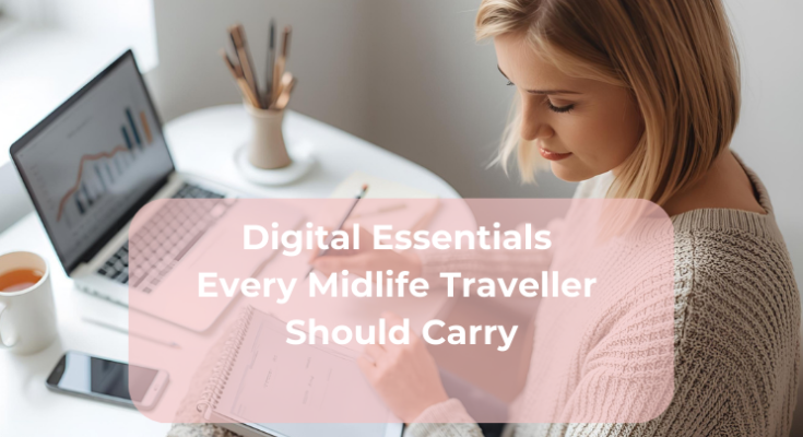 Digital Essentials Every Midlife Traveller Should Carry