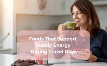 Foods That Support Steady Energy During Travel Days