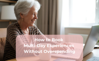 How to Book Multi-Day Experiences Without Overspending