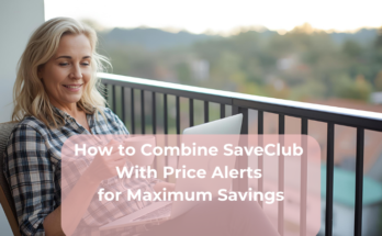 How to Combine SaveClub With Price Alerts for Maximum Savings