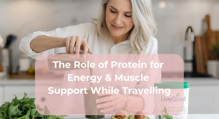 The Role of Protein for Energy & Muscle Support While Travelling