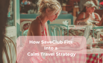 How SaveClub Fits Into a Calm Travel Strategy