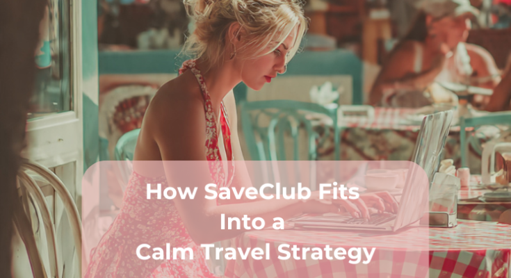 How SaveClub Fits Into a Calm Travel Strategy