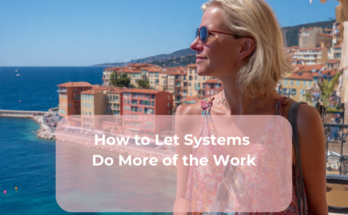 How to Let Systems Do More of the Work