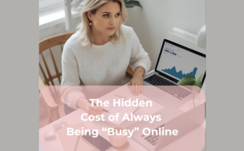 The Hidden Cost of Always Being “Busy” Online