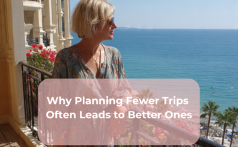 Why Planning Fewer Trips Often Leads to Better Ones