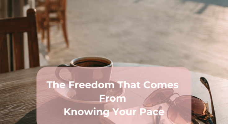 The Freedom That Comes From Knowing Your Pace