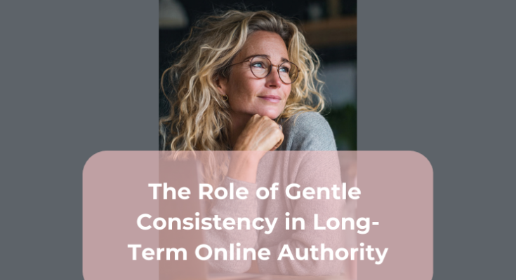 The Role of Gentle Consistency in Long-Term Online Authority