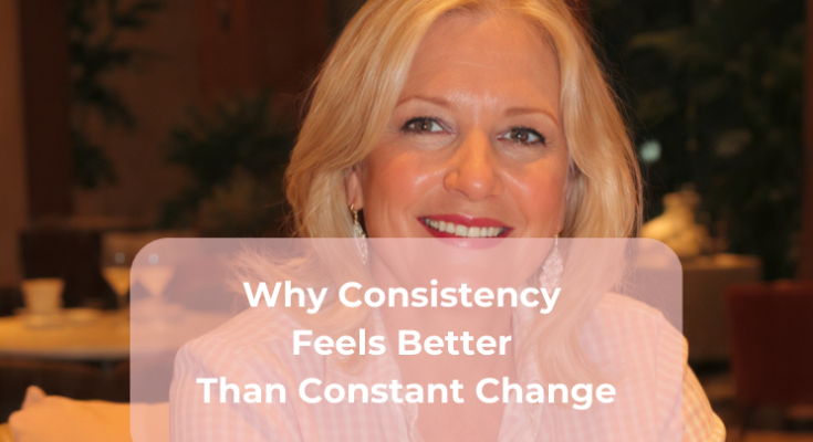 Why Consistency Feels Better Than Constant Change