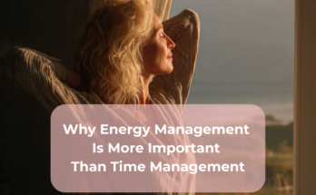 Why Energy Management Is More Important Than Time Management
