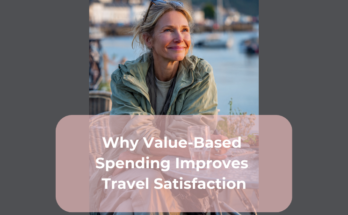 Why Value-Based Spending Improves Travel Satisfaction