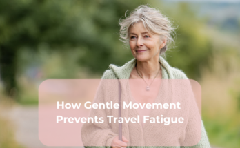 How Gentle Movement Prevents Travel Fatigue