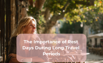 The Importance of Rest Days During Long Travel Periods