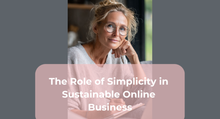 The Role of Simplicity in Sustainable Online Business