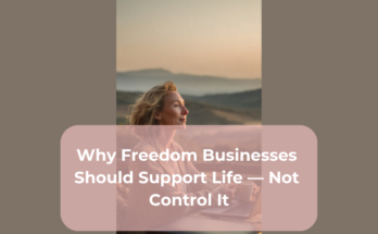 Why Freedom Businesses Should Support Life — Not Control It