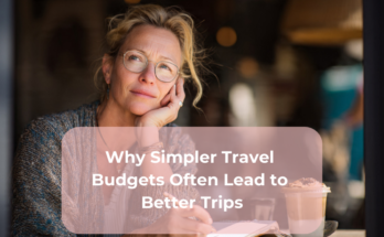 Why Simpler Travel Budgets Often Lead to Better Trips