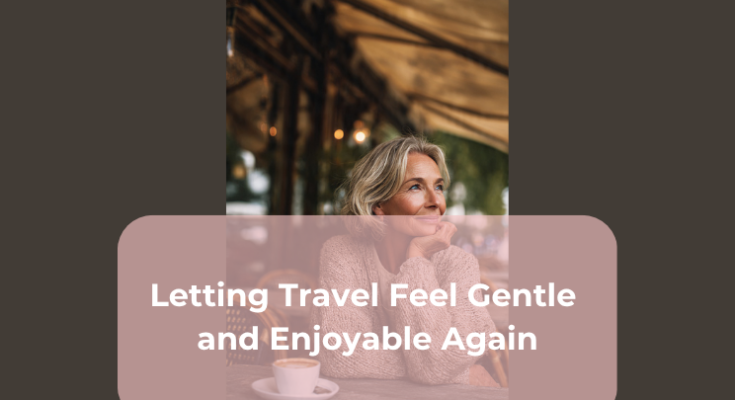 Letting Travel Feel Gentle and Enjoyable Again