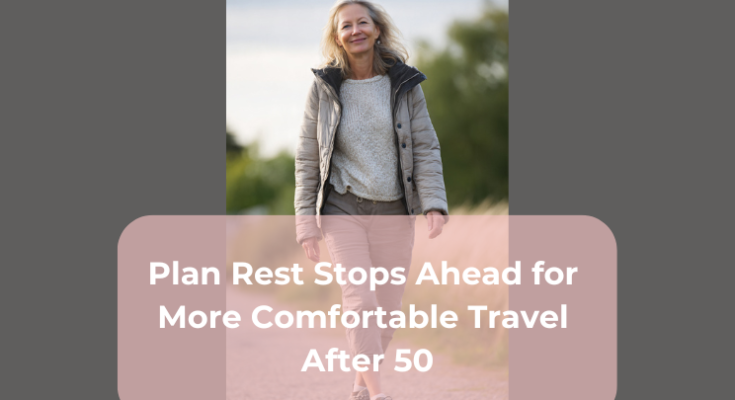 Plan Rest Stops Ahead for More Comfortable Travel After 50