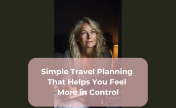 Simple Travel Planning That Helps You Feel More in Control