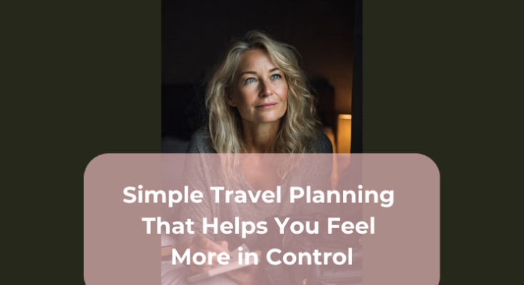 Simple Travel Planning That Helps You Feel More in Control