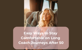 Easy Ways to Stay Comfortable on Long Coach Journeys After 50
