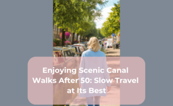 Enjoying Scenic Canal Walks After 50: Slow Travel at Its Best