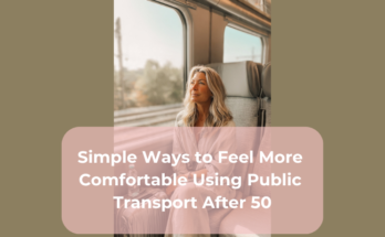 Simple Ways to Feel More Comfortable Using Public Transport After 50