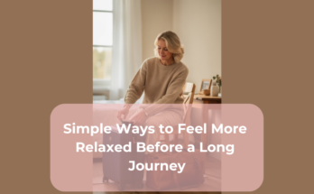 Simple Ways to Feel More Relaxed Before a Long Journey
