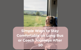 Simple Ways to Stay Comfortable on Long Bus or Coach Journeys After 50