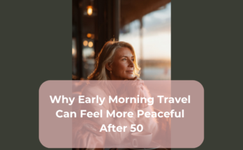 Why Early Morning Travel Can Feel More Peaceful After 50