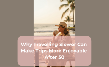 Why Travelling Slower Can Make Trips More Enjoyable After 50